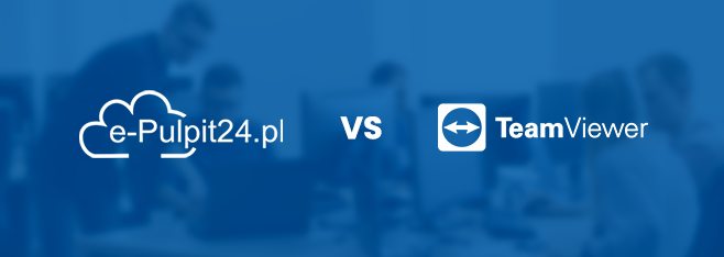 Czym się różni e-Pulpit24 od TeamViewer?