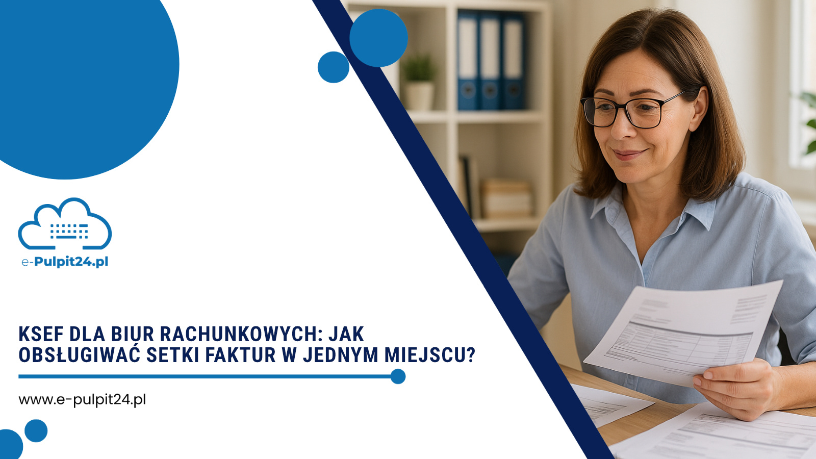 KSeF dla biur rachunkowych: Jak obsługiwać setki faktur w jednym miejscu?